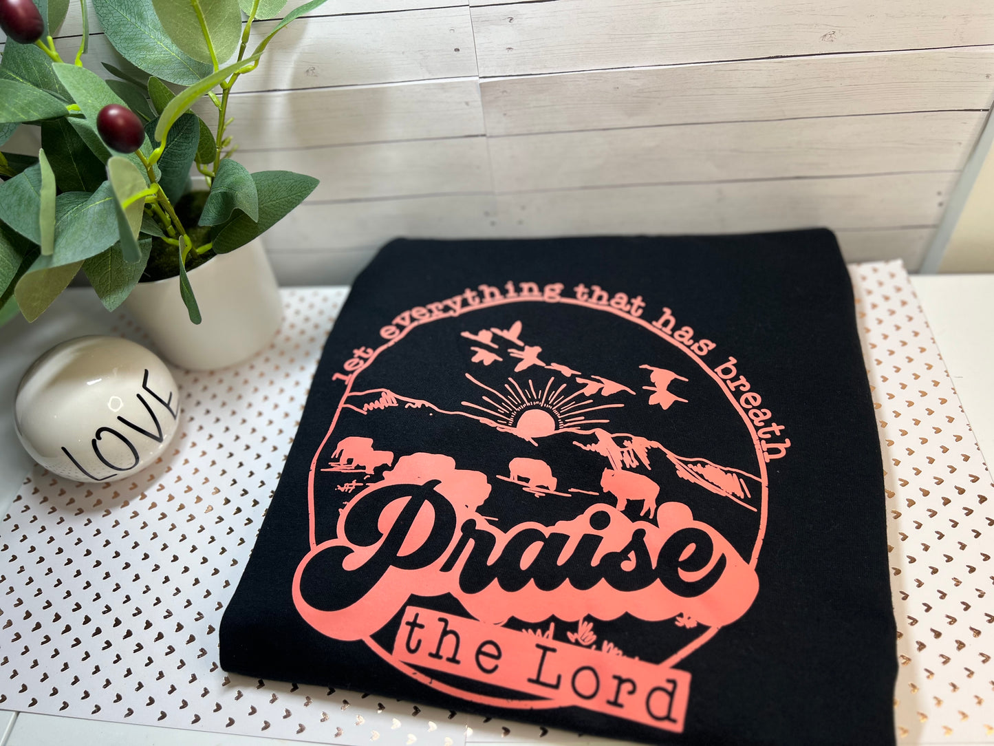 Let Everything…Praise The Lord Shirt