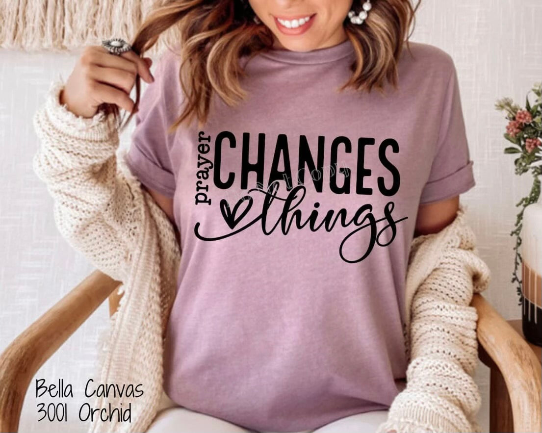 Prayer Changes Things Shirt